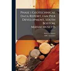 (英文圖書)Phase i Geotechnical Data Report fan Pier Development South Boston Massachusetts 平裝版, Nabu Press, 英文