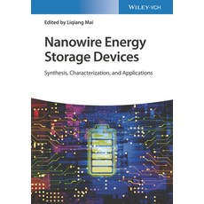 (영문도서) Nanowire Energy Storage Devices: Synthesis Characterization and Applications Hardcover, Wiley-Vch, English, 9783527349173