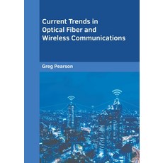 (영문도서) Current Trends in Optical Fiber and Wireless Communications Hardcover, Murphy & Moore Publishing, English, 9781639871483