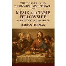 (英文圖書)The Cultural and Theological Significance of Meals and Table Fellowship in First... 平裝版, Colloquium Verlag, 英文