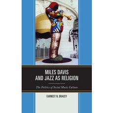 (영문도서) Miles Davis and Jazz as Religion: The Politics of Social Music Culture Hardcover, Lexington Books, English, 9781793653598