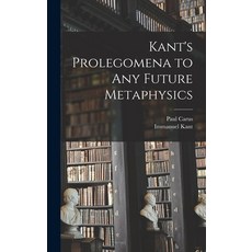 (영문도서) Kant's Prolegomena to Any Future Metaphysics Hardcover, Legare Street Press, English, 9781015553590