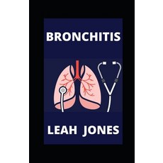 (영문도서) Bronchitis: Living a Healthy Life Paperback, Independently Published, English, 9798531649171