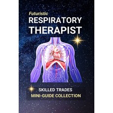 (영문도서)Respiratory Therapist: Breath by Breath - A Life-Saving Career in Motion Paperback, Independently Published, English, 9798288142260