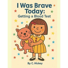 (영문도서)I Was Brave Today: Getting a Blood Test Paperback, Independently Published, English, 9798298075497