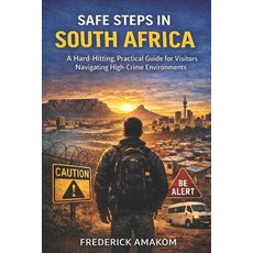(영문도서)Safe Steps in South Africa: A Hard-Hitting Practical Guide for Visitors Navigat... Paperback, Independently Published, English, 9798244491906