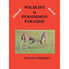 Wildlife in Persimmon Paradise (Enhanced and Revised) Hardcover, Thomas Max Publishing, English, 9781733404488