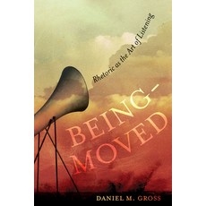 (영문도서) Being-Moved: Rhetoric as the Art of Listeningvolume 2 Paperback, University of California Press, English, 9780520340466