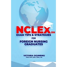 Nclex-RN Exam Tips & Strategies for Foreign Nursing Graduates: Pass NCLEX at 1st Attempt Paperback, Damata Print Plus, English, 9789789803323
