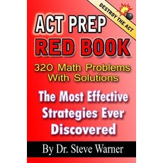 (영문도서) ACT Prep Red Book - 320 Math Problems With Solutions: The Most Effective Strategies Ever Disc... Paperback, Createspace Independent Pub..., English, 9781494253875