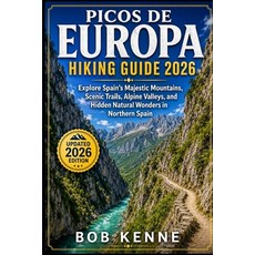 (영문도서)Picos de Europa Hiking Guide 2026: Explore Spain's Majestic Mountains Scenic Tr... Paperback, Independently Published, English, 9798184566931
