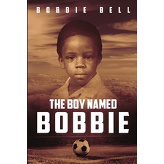 (영문도서) The Boy Named Bobbie Paperback, Premium Book Publishers, English, 9798868991066