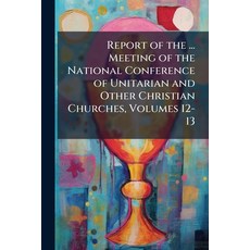 (영문도서)Report of the ... Meeting of the National Conference of Unitarian and Other Chri... Paperback, Nabu Press, English, 9781141992256