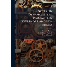 (英文圖書)Notes On Dynamometers Planimeters Governors And Fly-wheels 平裝版, Hutson Street Press, 英文