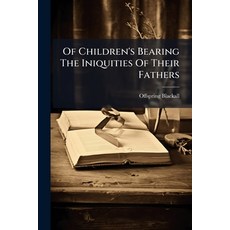 (英文圖書)Of Children's Bearing the Iniquities of Their Fathers: A Sermon Preach'd Before... 平裝版, Nabu Press, 英文
