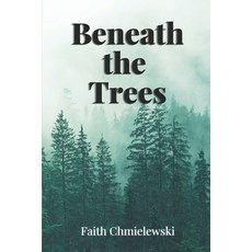 (영문도서)Beneath the Trees Paperback, Independently Published, English, 9798257203244