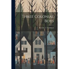 (영문도서) Three Colonial Boys Paperback, Legare Street Press, English, 9781022180109
