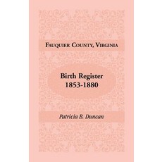 (영문도서) Fauquier County Virginia Birth Register 1853-1880 Paperback, Heritage Books, English, 9780788441868