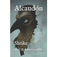 (영문도서)Alcaudón: Shrike Paperback, Independently Published, English, 9798262541591