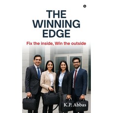 (영문도서)The Winning Edge: Fix the inside Win the outside Hardcover, Notion Press, English, 9798902079897