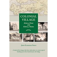 (영문도서) Colonial Village: Kittery Point and Kittery Maine Paperback, Kittery Historical and Nava..., English, 9781737666608