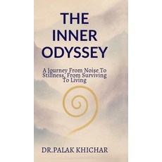 (英文圖書)The Inner Odyssey: a journey from noise to stillness from surviving to living 精裝版, Notion Press, 英文