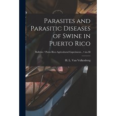 (영문도서) Parasites and Parasitic Diseases of Swine in Puerto Rico; no.38 Paperback, Hassell Street Press, English, 9781014923219