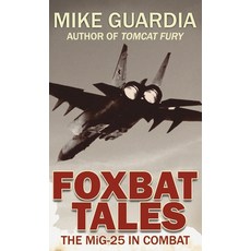 (영문도서) Foxbat Tales: The MiG-25 in Combat Hardcover, Magnum Books, English, 9798985428537