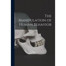 (영문도서) The Manipulation of Human Behavior Paperback, Hassell Street Press, English, 9781013302312