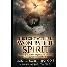 (英文圖書)The Fight Within Is Won by the Spirit: A Journey to Mental Physical and Spirit... 平裝版, Independently Published, 英文, 平裝本