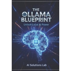 (영문도서)The Ollama Blueprint Paperback, Independently Published, English, 9798244535204