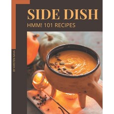 Hmm! 101 Side Dish Recipes: Side Dish Cookbook - Where Passion for Cooking Begins Paperback, Independently Published, English, 9798580027531