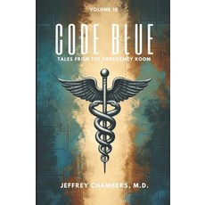(영문도서) Code Blue: Tales From the Emergency Room: Volume 10 Paperback, Free Reign Publishing, English, 9798892340946