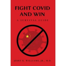 (영문도서) Fight COVID and Win: A Survival Guide Hardcover, Red Truck Publishing, LLC, English, 9798985765366