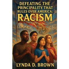 (英文圖書)Defeating The Principality That Rules Over America: Racism 平裝版, Spoken Word Press Publishing, 英文