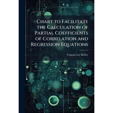 (영문도서)Chart to Facilitate the Calculation of Partial Coefficients of Correlation and R... Paperback, Hutson Street Press, English, 9781024113143