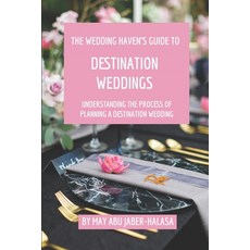 (영문도서) The Wedding Haven's Guide to Destination Weddings: Understanding the Process of Planning a De... Paperback, Softcover, English, 9780464172314
