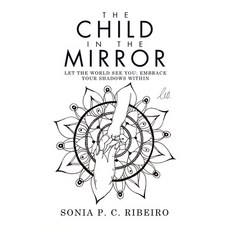 (英文圖書)The Child in the Mirror: Let the World See You; Embrace Your Shadows Within 精裝版, Balboa Press UK, 英文