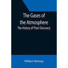 (영문도서) The Gases of the Atmosphere: The History of Their Discovery Paperback, Alpha Edition, English, 9789355394453