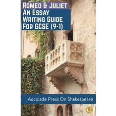 Romeo and Juliet: Essay Writing Guide for GCSE (9-1) Paperback, Accolade Press