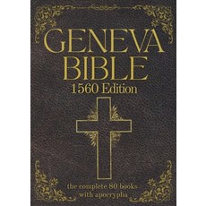 (영문도서)Geneva Bible 1560 Edition (Annotated) with Apocrypha: The Complete English Scrip... Paperback, Rmc Publishers, 9781998432288