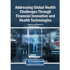 (영문도서)Addressing Global Health Challenges Through Financial Innovation and Health Tech... Paperback, Igi Global Scientific Publi..., English, 9798337333427