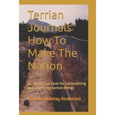(英文圖書)Terrian Journals' How To Make The Nation: an instruction book for nationalizing... 平裝版, Mythbreaker, 英文, 平裝本