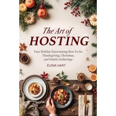 (英文圖書)The Art of Hosting: Your Complete Family Gathering cookbook to Home Entertaining... 平裝版, Vibrant Books, 英文