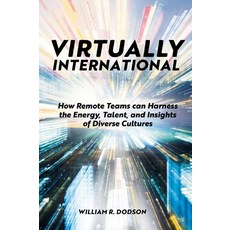 (영문도서) Virtually International: How Remote Teams Can Harness the Energy Talent and Insights of Div... Paperback, English, 9781801171915