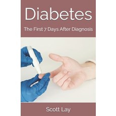 (영문도서) Diabetes: The First 7 Days After Diagnosis Paperback, Independently Published, English, 9798878150583