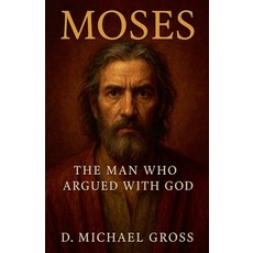 (英文圖書)Moses: The Man Who Argued with God 平裝版, Dustin Gross, 英文