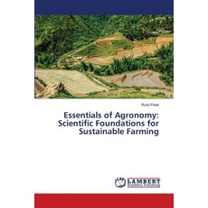 (영문도서)Essentials of Agronomy: Scientific Foundations for Sustainable Farming Paperback, LAP Lambert Academic Publis..., English, 9786206184003