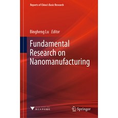 (영문도서) Fundamental Research on Nanomanufacturing Hardcover, Springer, English, 9789811989742