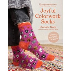 Joyful Colorwork Socks: 25 New Knitting Patterns for Fun & Whimsical Footwear Featuring..., Page Street Publishing